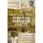 ROBERT YOUNG PELTON’S THE WORLD’S MOST DANGEROUS PLACES