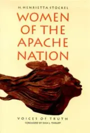 Women of the Apache Nation : Voices of Truth by H. Henrietta Stockel (1993,...