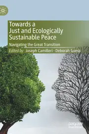 Towards a Just and Ecologically Sustainable Peace: Navigating the Great Transition - Joseph Camilleri