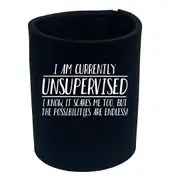 Currently Unsupervised Possisilities Endless - Funny Novelty Stubby Holder