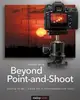 Beyond Point-and-Shoot: Learning to Use a Digital SLR or Interchangeable-Lens Camera (Paperback)-cover
