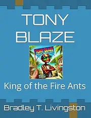 Tony Blaze: King of the Fire Ants