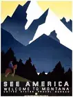 9595.See america.welcome to montana.mountains.POSTER.decor Home Office art