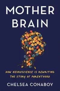 在飛比找誠品線上優惠-Mother Brain: How Neuroscience