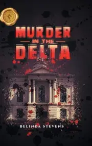 Murder In The Delta by Belinda Stevens Hardcover Book