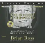 THE MADOFF CHRONICLES: INSIDE THE SECRET WORLD OF BERNIE AND RUTH: LIBRARY EDITION