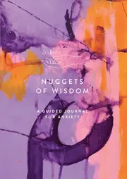 Nuggets of Wisdom – A Guided Journal for Anxiety