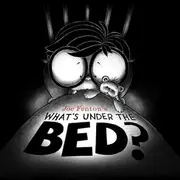 What's Under the Bed? by Joe Fenton (2008-09-02)