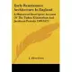 Early Renaissance Architecture in England: A Historical Descriptive Account of the Tudor, Elizabethan and Jacobean Periods 1500-