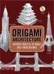 Origami Architecture ─ Papercraft Models of the World's Most Famous Buildings