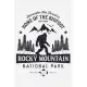 Rocky Mountain National Park Remember This Forest is Home of The Bigfoot ESTD 1915 Preserve Protect: Rocky Mountain National Park Lined Notebook, Jour