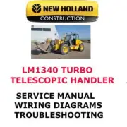 NEW HOLLAND LM1340 TURBO TELESCOPIC HANDLER MANUAL SERVICE REPAIR SHOP PDF