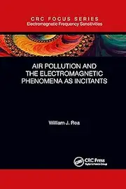 Air Pollution and the Electromagnetic Phenomena as Incitants: Part of the Electromagnetic Frequency Sensitivity Series