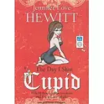 THE DAY I SHOT CUPID: HELLO, MY NAME IS JENNIFER LOVE HEWITT AND I’M A LOVE-AHOLIC