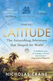 Latitude: The astonishing adventure that shaped the world by Nicholas Crane Pape