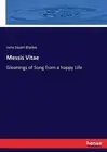 Messis Vitae: Gleanings of Song from a happy Life by John Stuart Blackie (Englis