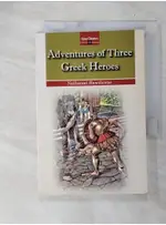 希臘英雄故事ADVENTURES OF THREE GREEK HEROES_NAT【T9／翻譯小說_C93】書寶二手書