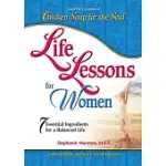 LIFE LESSONS FOR WOMEN: 7 ESSENTIAL INGREDIENTS FOR A BALANCED LIFE