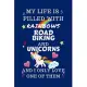 My Life Is Filled With Rainbows Road Biking And Unicorns And I Only Love One Of Them: Perfect Gag Gift For A Lover Of Road Biking - Blank Lined Notebo