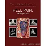 HEEL PAIN: HEALING THE HEEL