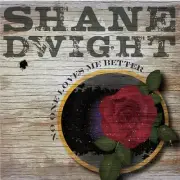 Shane Dwight - No One Loves Me Better [New CD]
