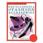 THE FAIRCHILD ENCYCLOPEDIA OF FASHION ACCESSORIES