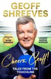 Cheers, Geoff!: Tales from the Touchline by in New