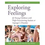 EXPLORING FEELINGS FOR YOUNG CHILDREN WITH HIGH-FUNCTIONING AUTISM OR ASPERGER’S DISORDER: THE STAMP TREATMENT MANUAL