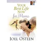 YOUR BEST LIFE NOW FOR MOMS