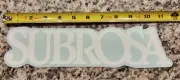 SUBROSA bmx . Bike shop door decal. ( % authentic SUBROSA ) white in color