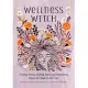 Wellness Witch: Healing Potions, Soothing Spells, and Empowering Rituals for Magical Self-care