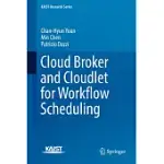 CLOUD BROKER AND CLOUDLET FOR WORKFLOW SCHEDULING