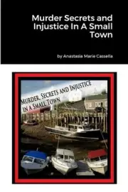 Murder Secrets and Injustice In A Small Town by Anastasia Cassella Paperback Boo