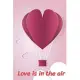 Love Is In The Air Valentine Gift Journal .: Pretty Blue and Red Balloon Hearts Notebook-Journaling Diary / Composition Book-Blank Lined 6x9