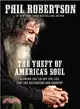 The Theft of America's Soul ― Blowing the Lid Off the Lies That Are Destroying Our Country