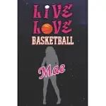 LIVE LOVE BASKETBALL MAE: THE PERFECT NOTEBOOK FOR PROUD BASKETBALL FANS OR PLAYERS - FOREVER SUITABLE GIFT FOR GIRLS - DIARY - COLLEGE RULED -