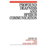 PROFOUND DEAFNESS AND SPEECH COMMUNICATION