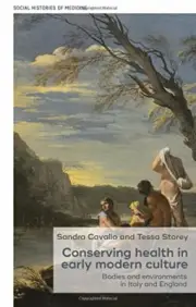 Conserving Health in Early Modern Culture: Bodi, Cavallo, Storey, Astbury, N..