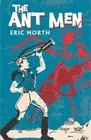 The Ant Men by Eric North