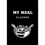 MY MEAL PLANNER: BE EFFICIENT IN THE PREPARATION OF YOUR MEALS! - 100 PAGES - DIET - WEIGHT LOSS - FAT BURN - MUSCLE MASS GAIN - HEALTH