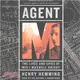 Agent M ─ The Lives and Spies of Mi5's Maxwell Knight