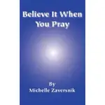BELIEVE IT WHEN YOU PRAY