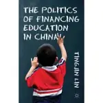THE POLITICS OF FINANCING EDUCATION IN CHINA