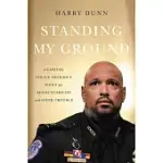 STANDING MY GROUND: A CAPITOL POLICE OFFICER’S FIGHT FOR ACCOUNTABILITY AND GOOD TROUBLE