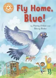 Reading Champion: Fly Home, Blue!: Independent Reading Orange 6 (Reading