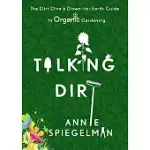 TALKING DIRT: THE DIRT DIVA’S DOWN-TO-EARTH GUIDE TO ORGANIC GARDENING