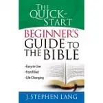 THE QUICK START BEGINNER’S GUIDE TO THE BIBLE