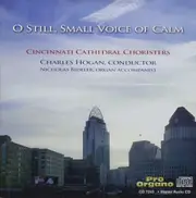 O Still Small Voice Of Calm - Cathedral Cincinnati, Hogan Choristers, Charles, Bideler Nicholas CD