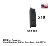 Wenzel 10X End Caps for Aluminum Roll Up Camp Table Style 826700 - Made in USA