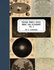 Vintage Prints: Space, Moon, and Astronomy: Vol. 4 by E. Lawrence (English) Pape